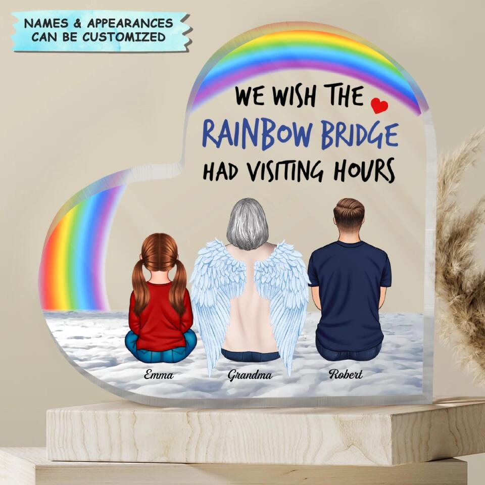 Personalized Heart-shaped Acrylic Plaque - Gift For Family Member - We Wish The Rainbow Bridge Had Visiting Hours ARND018