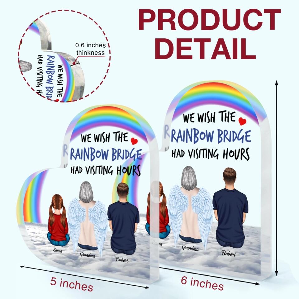 Personalized Heart-shaped Acrylic Plaque - Gift For Family Member - We Wish The Rainbow Bridge Had Visiting Hours ARND018