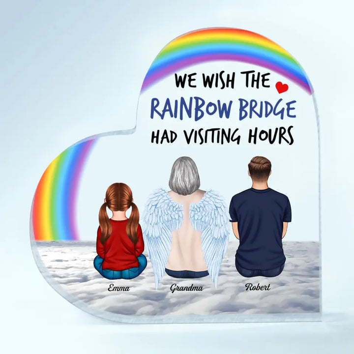 Personalized Heart-shaped Acrylic Plaque - Gift For Family Member - We Wish The Rainbow Bridge Had Visiting Hours ARND018