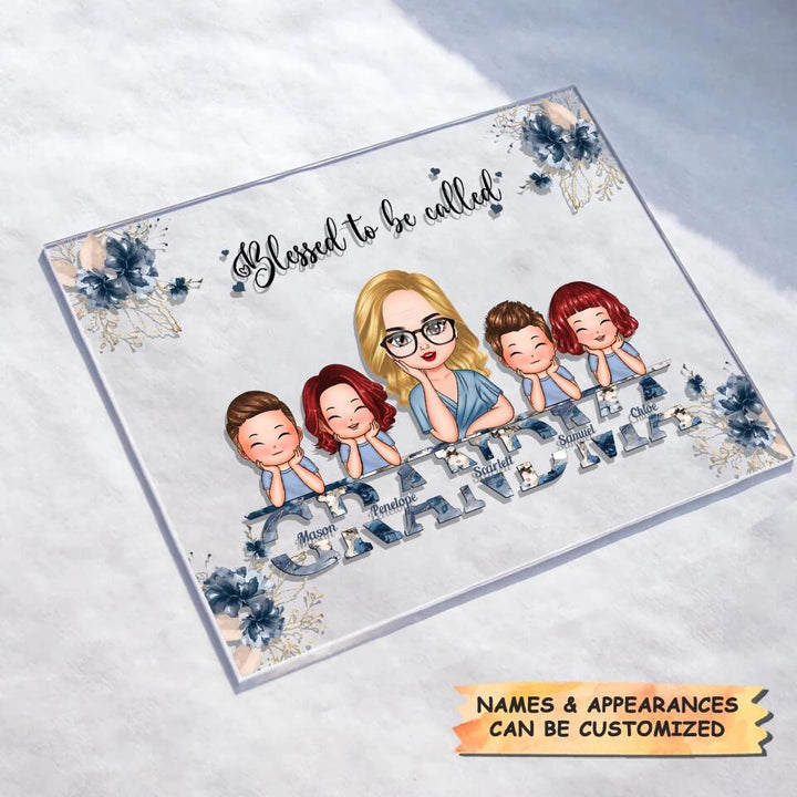 Personalized Acrylic Plaque - Gift For Grandma - Blessed To Be Called Grandma ARND0014