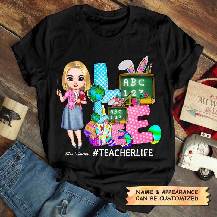 Love Teacher Life Easter - Personalized T-shirt - Easter Gift For Teacher