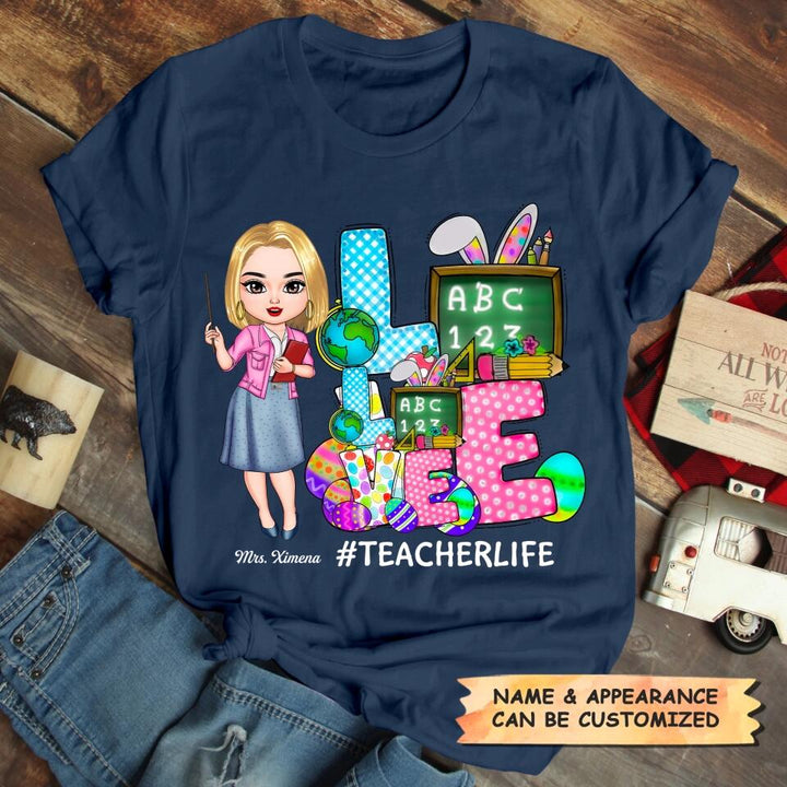 Love Teacher Life Easter - Personalized T-shirt - Easter Gift For Teacher