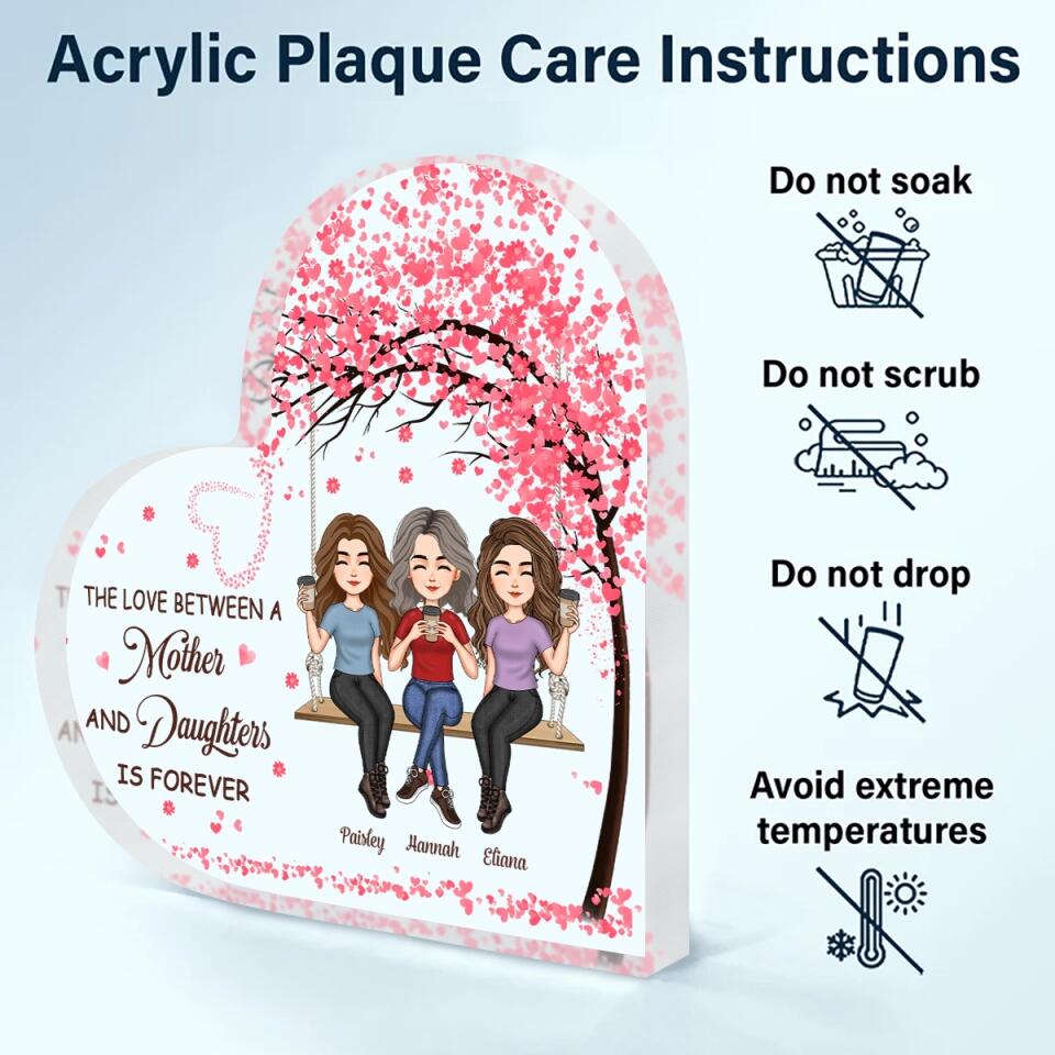 Personalized Heart-shaped Acrylic Plaque - Gift For Mom - The Love Between A Mother And Daughter Is Forever ARND037