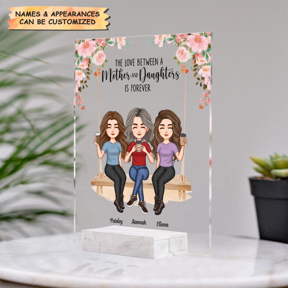 Personalized Acrylic Plaque - Mother's Day Gift For Mom, Grandma - The Love Between A Mother And Daughter Is Forever ARND036