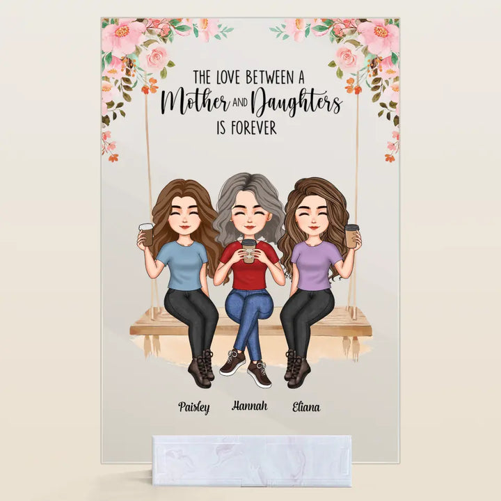 Personalized Acrylic Plaque - Mother's Day Gift For Mom, Grandma - The Love Between A Mother And Daughter Is Forever ARND036