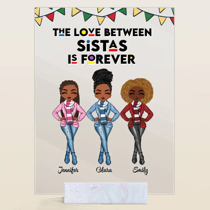 Personalized Acrylic Plaque - Gift For Friend - The Love Between Sistas Is Forever ARND018