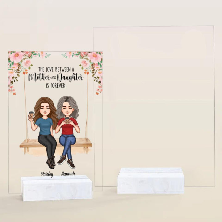 Personalized Acrylic Plaque - Mother's Day Gift For Mom, Grandma - The Love Between A Mother And Daughter Is Forever ARND036