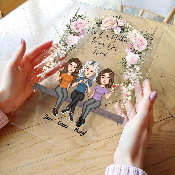 Personalized Acrylic Plaque - Mother's Day Gift For Mom, Grandma - First Our Mother, Forever Our Friend ARND036
