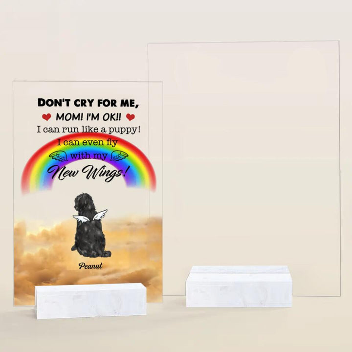Personalized Acrylic Plaque - Gift For Dog & Cat Lover - Don't Cry For Us ARND018