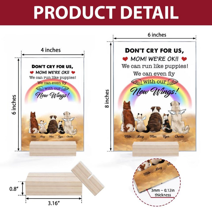 Personalized Acrylic Plaque - Gift For Dog & Cat Lover - Don't Cry For Us ARND018