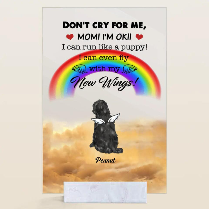Personalized Acrylic Plaque - Gift For Dog & Cat Lover - Don't Cry For Us ARND018