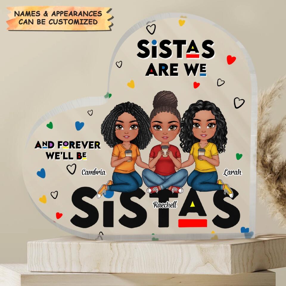 Personalized Heart-shaped Acrylic Plaque - Gift For Besties - Sistas Are We And Forever We'll Be ARND005