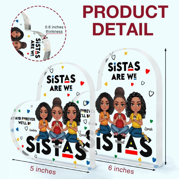 Personalized Heart-shaped Acrylic Plaque - Gift For Besties - Sistas Are We And Forever We'll Be ARND005