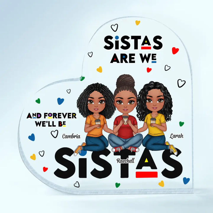 Personalized Heart-shaped Acrylic Plaque - Gift For Besties - Sistas Are We And Forever We'll Be ARND005