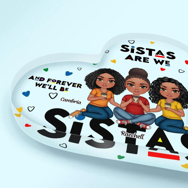 Personalized Heart-shaped Acrylic Plaque - Gift For Besties - Sistas Are We And Forever We'll Be ARND005