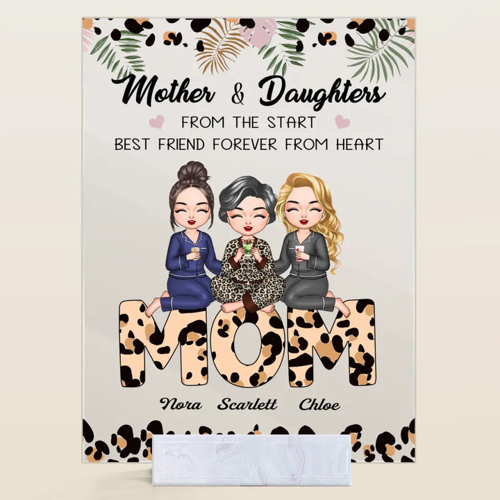 Personalized Acrylic Plaque - Gift For Mom - Mother And Daughter From The Start, Best Friend Forever From Heart ARND037