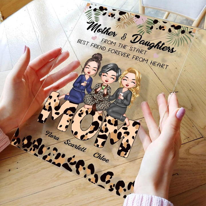 Personalized Acrylic Plaque - Gift For Mom - Mother And Daughter From The Start, Best Friend Forever From Heart ARND037