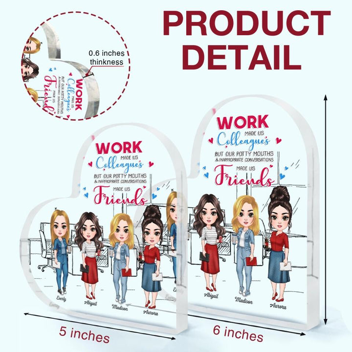 Personalized Heart-shaped Acrylic Plaque - Gift For Colleagues - Work Made Us Colleagues ARND005