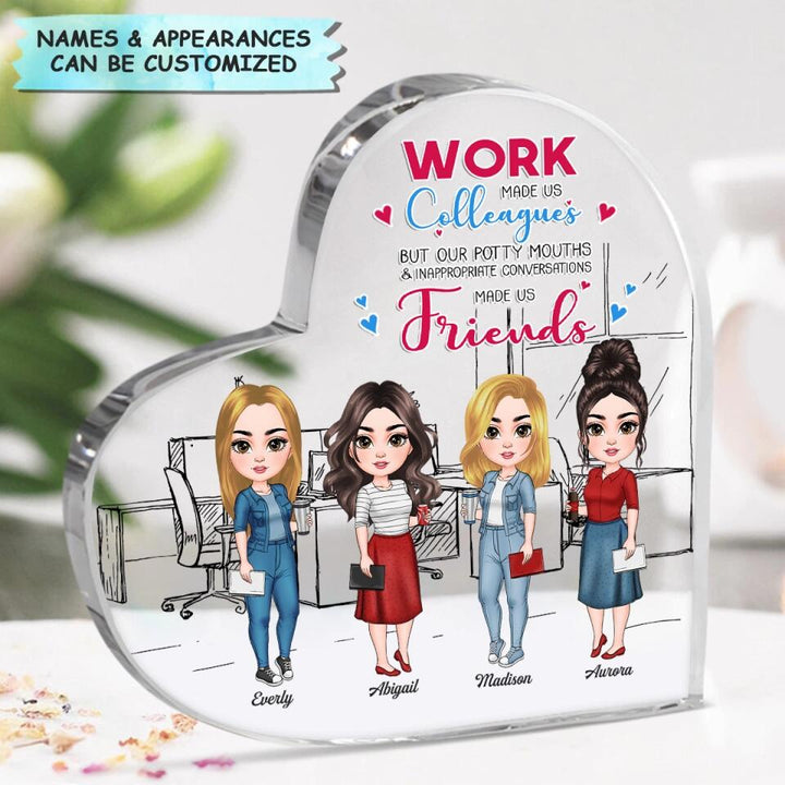 Personalized Heart-shaped Acrylic Plaque - Gift For Colleagues - Work Made Us Colleagues ARND005