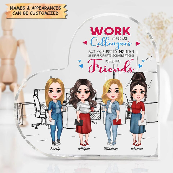 Personalized Heart-shaped Acrylic Plaque - Gift For Colleagues - Work Made Us Colleagues ARND005