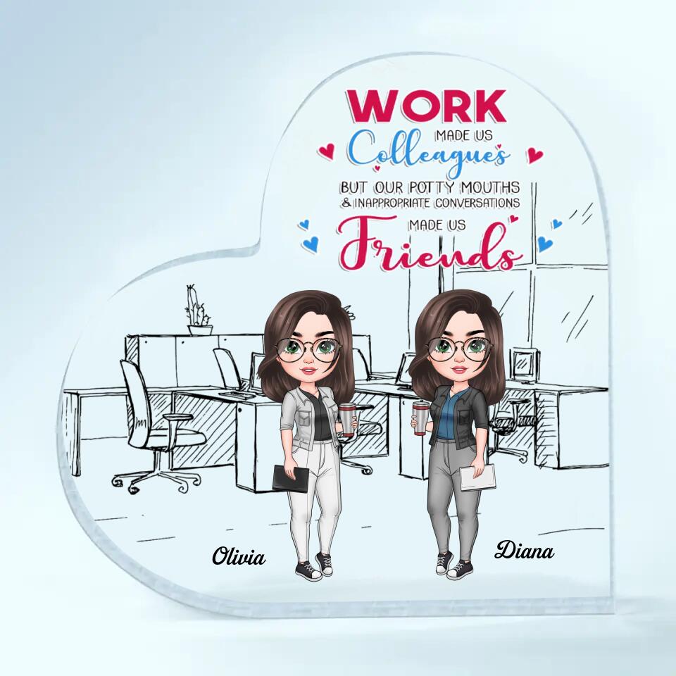 Personalized Heart-shaped Acrylic Plaque - Gift For Colleagues - Work Made Us Colleagues ARND005