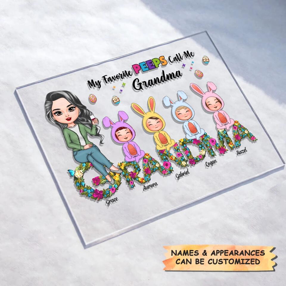 My Favourite Peeps Call Me Grandma - Personalized Acrylic Plaque - Easter Gift For Grandma