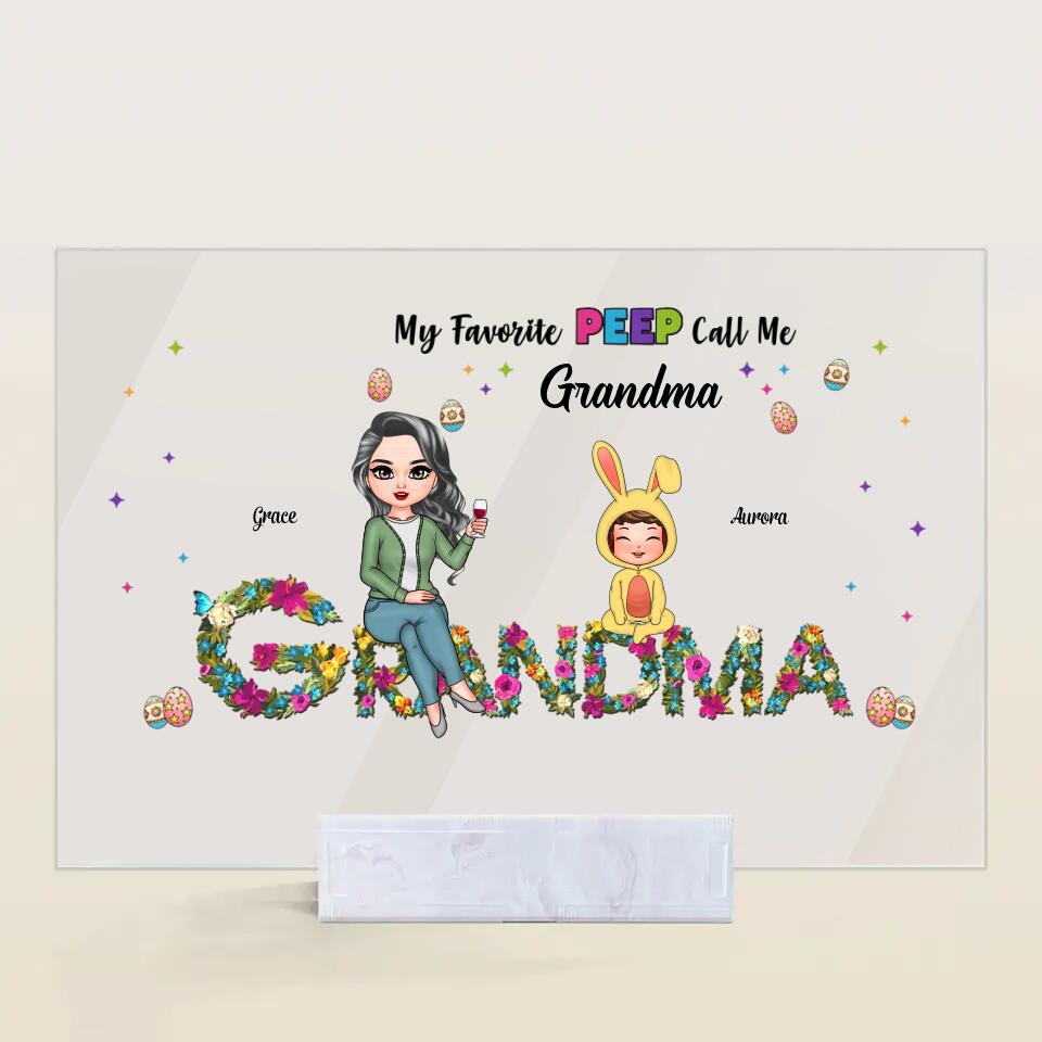 My Favourite Peeps Call Me Grandma - Personalized Acrylic Plaque - Easter Gift For Grandma