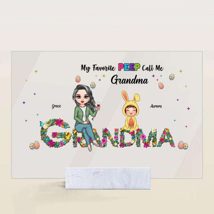 My Favourite Peeps Call Me Grandma - Personalized Acrylic Plaque - Easter Gift For Grandma