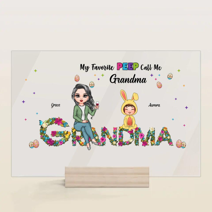 My Favourite Peeps Call Me Grandma - Personalized Acrylic Plaque - Easter Gift For Grandma