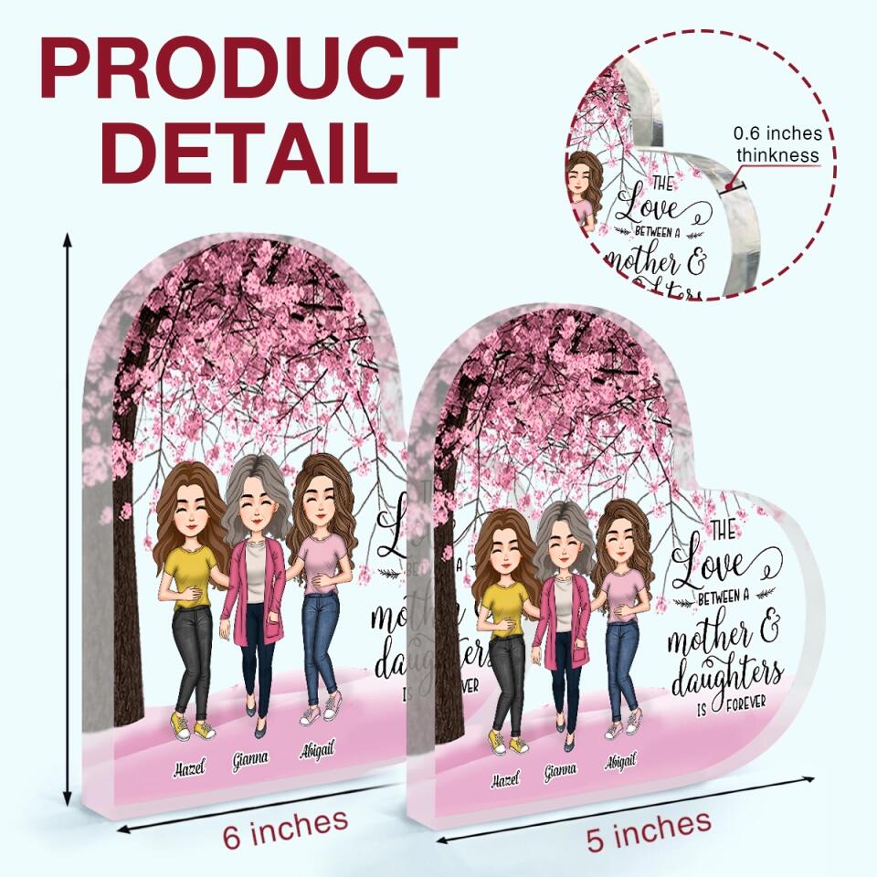 Personalized Heart-shaped Acrylic Plaque - Gift For Mom - The Love Between Mother And Daughters ARND036