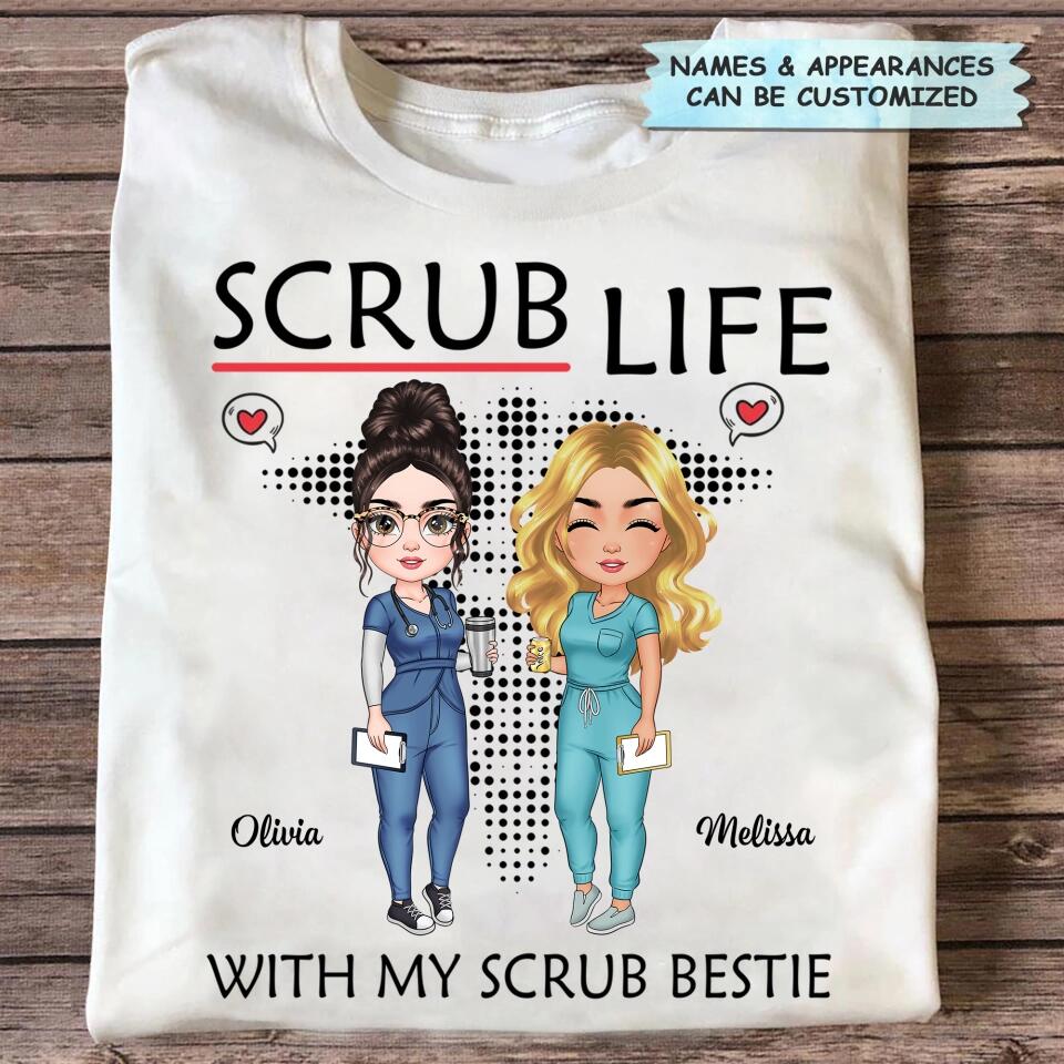 Personalized T-shirt - Gift For Nurse - Scrub Life With Scrub Bestie ARND018