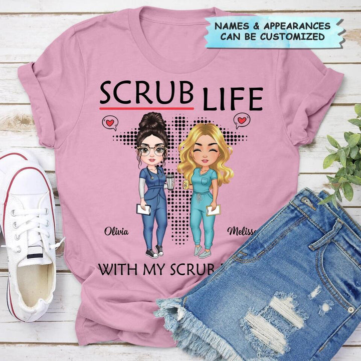 Personalized T-shirt - Gift For Nurse - Scrub Life With Scrub Bestie ARND018