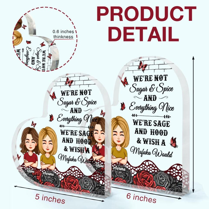 Personalized Heart-shaped Acrylic Plaque - Gift For Friend - We Are Not Sugar And Spice We Are Best Friend ARND037
