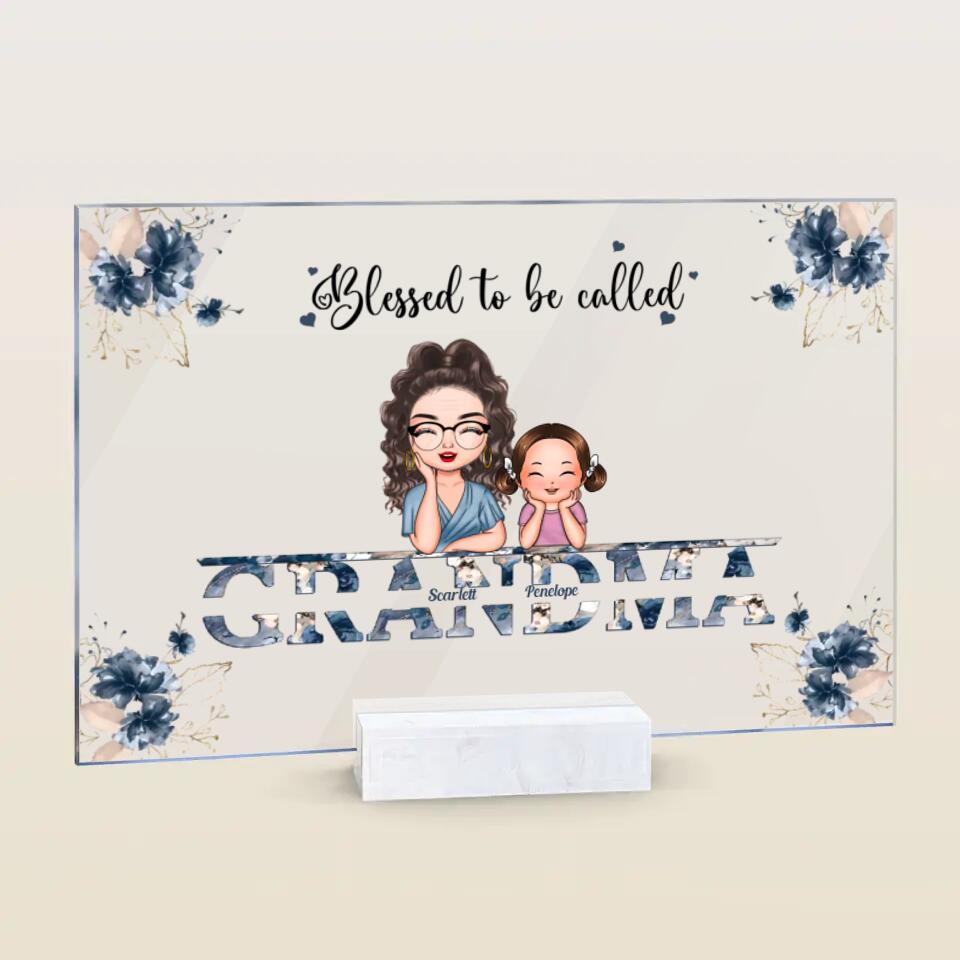 Personalized Acrylic Plaque - Gift For Grandma - Blessed To Be Called Grandma ARND0014
