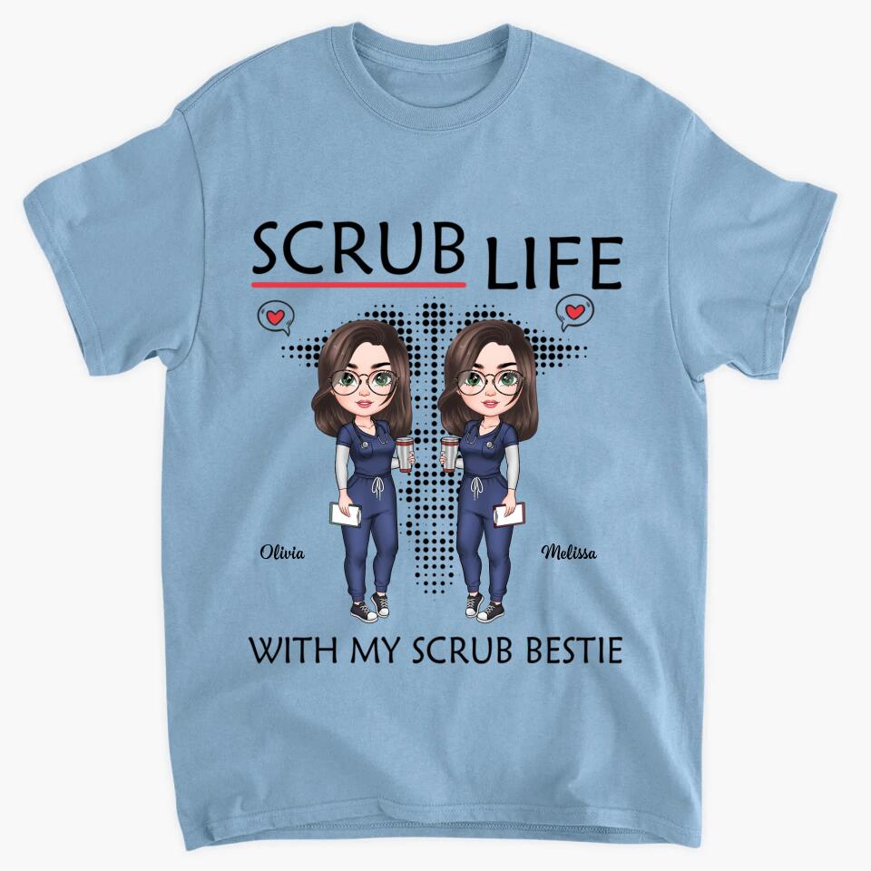 Personalized T-shirt - Gift For Nurse - Scrub Life With Scrub Bestie ARND018