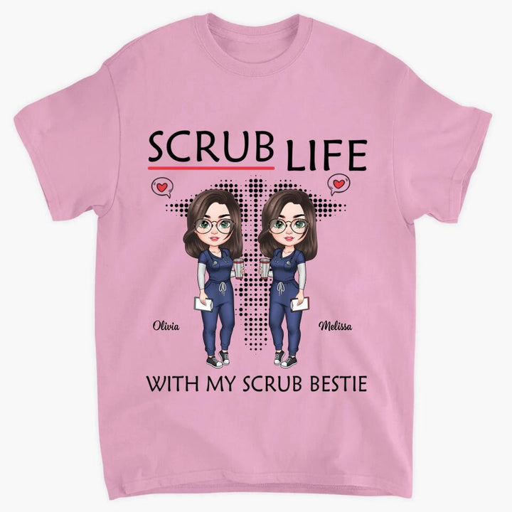 Personalized T-shirt - Gift For Nurse - Scrub Life With Scrub Bestie ARND018
