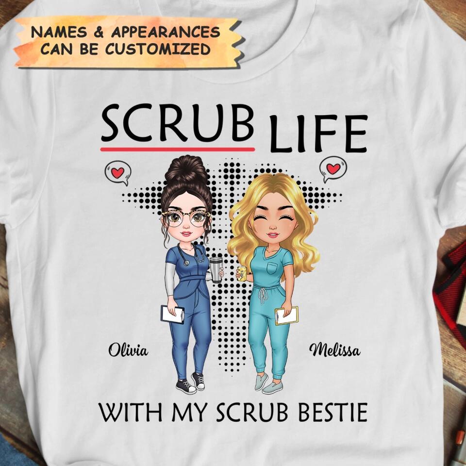 Personalized T-shirt - Gift For Nurse - Scrub Life With Scrub Bestie ARND018