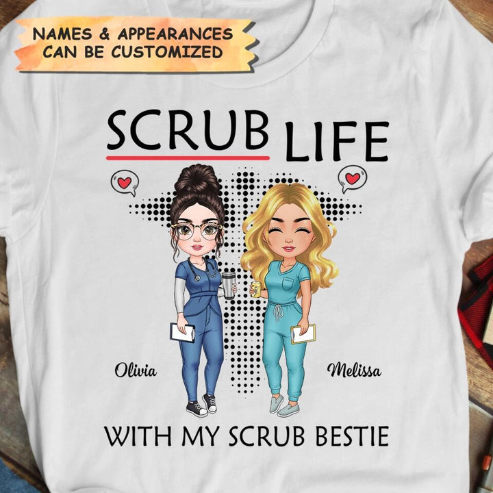 Personalized T-shirt - Gift For Nurse - Scrub Life With Scrub Bestie ARND018