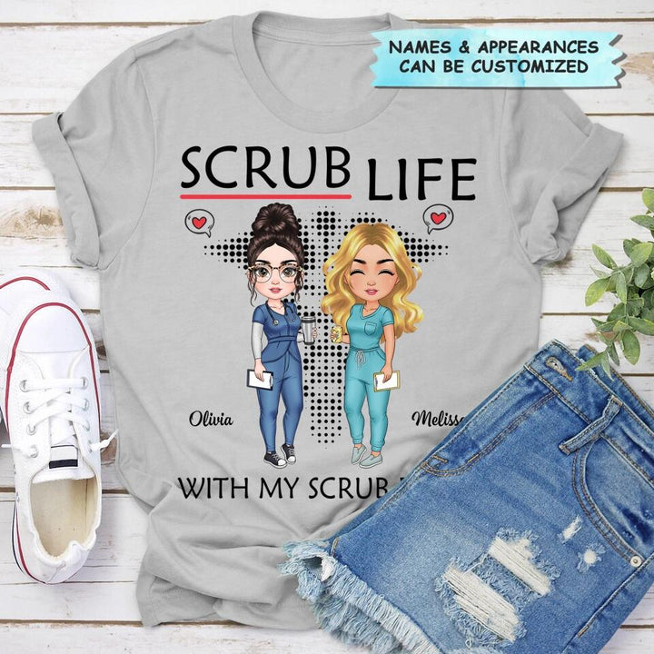 Personalized T-shirt - Gift For Nurse - Scrub Life With Scrub Bestie ARND018