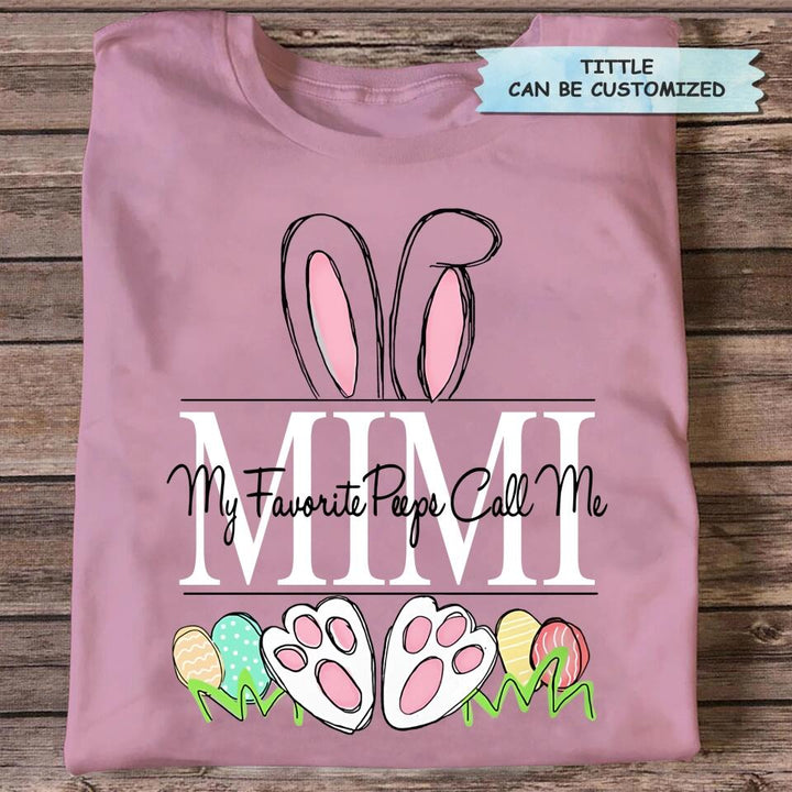 My Favorite Peeps Call Me Grandma - Personalized T-shirt - Easter Gift For Grandma