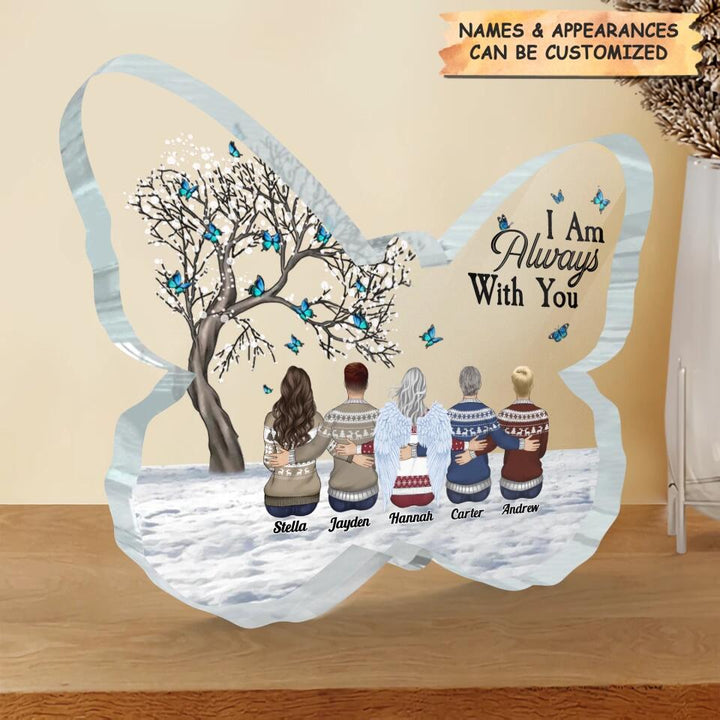 Personalized Butterfly Acrylic Plaque - Gift For Family - I Am Always With You ARND005