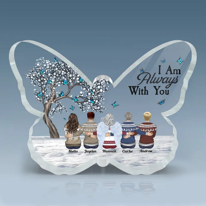 Personalized Butterfly Acrylic Plaque - Gift For Family - I Am Always With You ARND005