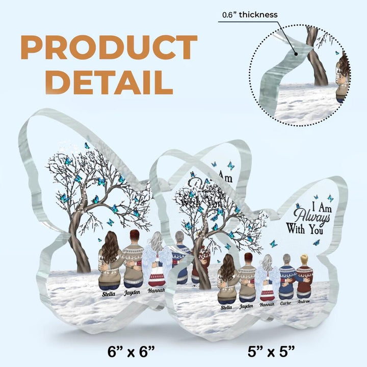 Personalized Butterfly Acrylic Plaque - Gift For Family - I Am Always With You ARND005