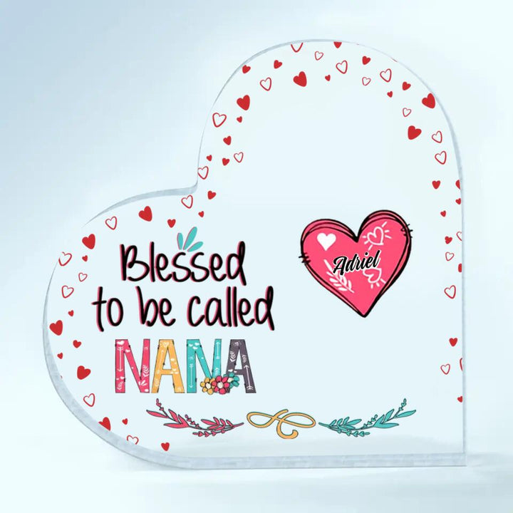 Personalized Heart-shaped Acrylic Plaque - Gift For Grandma - Blessed To Be Called Grandma ARND036