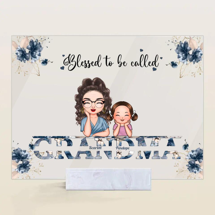 Personalized Acrylic Plaque - Gift For Grandma - Blessed To Be Called Grandma ARND0014