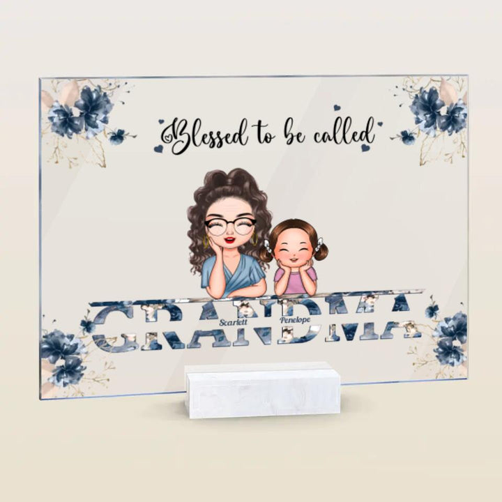 Personalized Acrylic Plaque - Gift For Grandma - Blessed To Be Called Grandma ARND0014