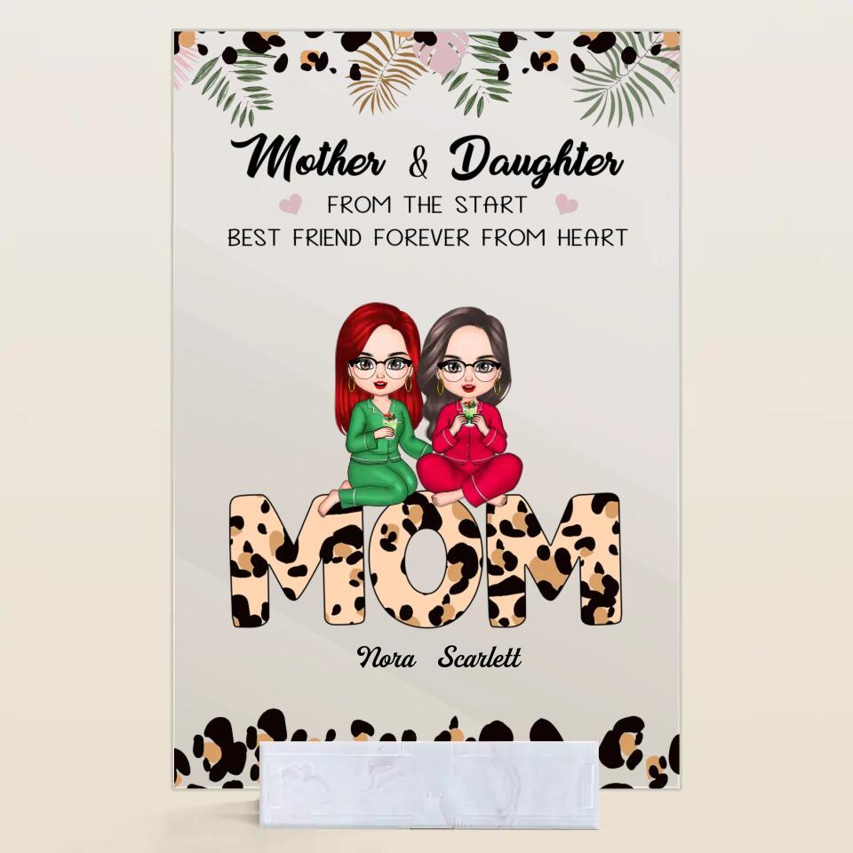 Personalized Acrylic Plaque - Gift For Mom - Mother And Daughter From The Start, Best Friend Forever From Heart ARND037