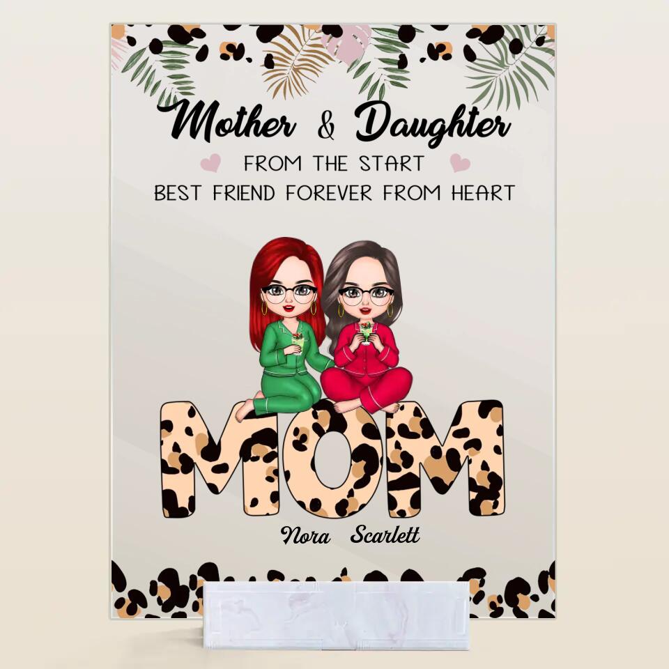 Personalized Acrylic Plaque - Gift For Mom - Mother And Daughter From The Start, Best Friend Forever From Heart ARND037