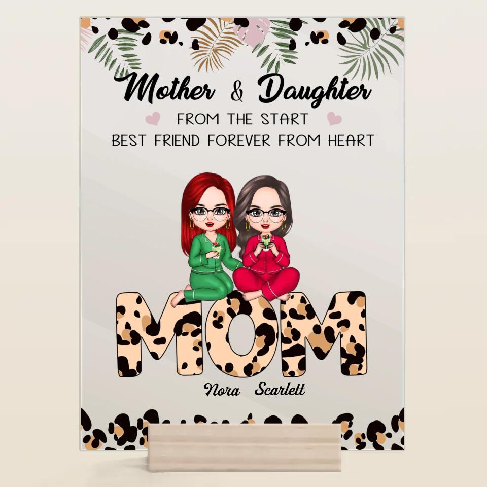 Personalized Acrylic Plaque - Gift For Mom - Mother And Daughter From The Start, Best Friend Forever From Heart ARND037