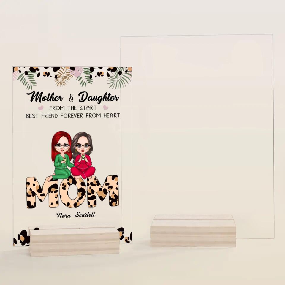 Personalized Acrylic Plaque - Gift For Mom - Mother And Daughter From The Start, Best Friend Forever From Heart ARND037